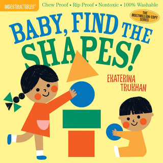 Indestructibles: Baby, Find the Shapes! - Lindsey Paige