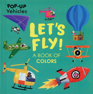 Pop - Up Vehicles: Let's Fly! - Lindsey Paige